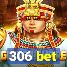 306 bet